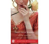 Libre avec toi Tracy Anne Warren (Auteur), Dany Osborne (Traduction)