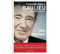 Libre chercheur Caroline Fourest (Auteur), Etienne-Emile Baulieu (Auteur)