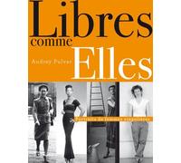 Libre Comme Elles - Portraits De Femmes Singulières