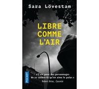Libre comme l'air Sara Lövestam (Auteur), Esther Sermage (Traduction)