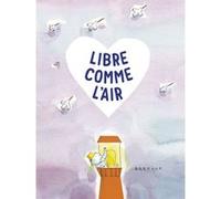 Stéphane-Yves Barroux – Libre comme l'air – Traduit par Sarah Shahin – Cartonné