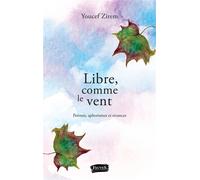 Libre, comme le vent Poèmes, aphorismes et errances - Youcef Zirem - Fauves Eds - broché - Poésie