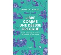 Laure de Chantal – Libre comme une déesse grecque – Essai – Broché