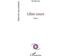 Libre cours Tome 1 - Pierrette Bertrand Ricoveri - L'harmattan - broché - Poésie