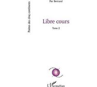 Libre cours Tome 2 - Pierrette Bertrand Ricoveri - L'harmattan - broché - Poésie