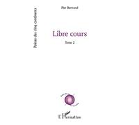 Libre cours Tome 2 - Pierrette Bertrand Ricoveri - L'harmattan - broché - Poésie