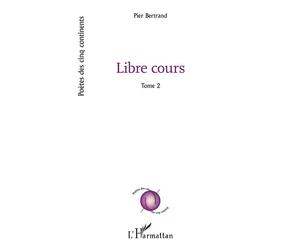 Libre cours Tome 2 - Pierrette Bertrand Ricoveri - L'harmattan - broché - Poésie