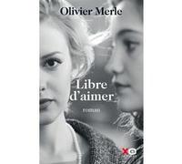 Libre d'aimer Olivier Merle (Auteur)