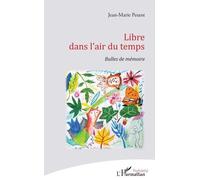 Libre Dans L'air Du Temps - Bulles De Mémoire