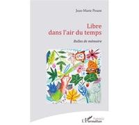 Libre dans l'air du temps Jean-Marie Pesant (Auteur)