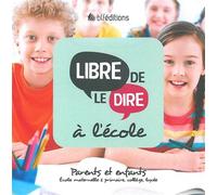 Libre de le dire à l'école - Collectif - Blf Europe - broché - Essai