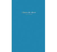 Libre de rêver - Free to dream - Writing Journal