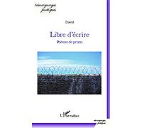 Libre D'écrire - Poèmes De Prison