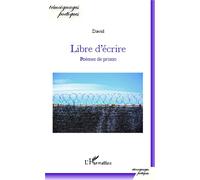 Libre d'écrire Poèmes de prison - Peter David - L'harmattan - broché - Papeterie