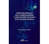 Libre desarrollo de la personalidad y protección de datos en el mundo digital