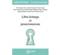 Libre-échange et protectionnisme - Rémi Jeannin - Atlande Eds - broché - Scolaire / Universitaire