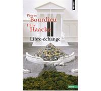 Libre-Échange - Pierre Bourdieu - Points - Poche - Essai