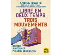 Libre en deux temps ... trois mouvements Andrea Tosatto (Auteur)