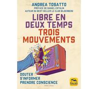 Libre en deux temps ... trois mouvements: Douter, s'informer, prendre conscience