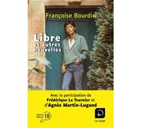 Libre et autres nouvelles Édition en gros caractères - Françoise Bourdin - De La Loupe - broché - Roman