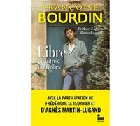 Libre et autres nouvelles Françoise Bourdin (Auteur), Agnès Martin-Lugand (Préface)