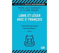 Libre et léger avec St François: Votre Père sait de quoi vous avez besoin-Mt 6,8
