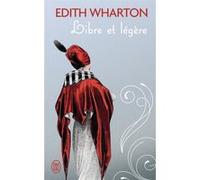 Libre et légère Edith Wharton (Auteur), Diane de Margerie (Préface), Jean Pavans (Traduction)