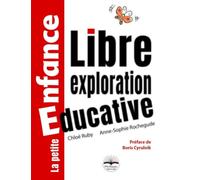 Libre exploration éducative: Préface de Boris Cyrulnik