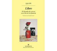 Libre / Free: El Desafio De Crecer En El Fin De La Historia