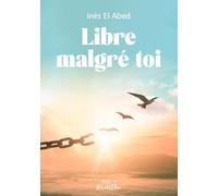 Libre malgré toi