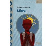 Libre Nathalie Le Gendre (Auteur), Stéphanie Hans (Illustration)