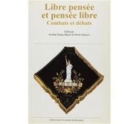 Libre pensée et pensée libre combats et débats