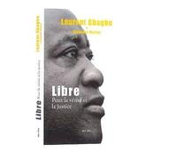 Libre Pour la vérité et la justice - GBAGBO - Max Milo - broché - Essai
