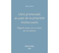 Libre promenade au pays de la propriété intellectuelle
