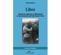 Libre: Quand un soldat de la Wehrmacht et son prisonnier juif deviennent frères