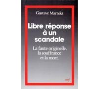 Libre Reponse A Un Scandale - La Faute Originelle, La Souffrance Et La Mort