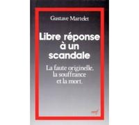 Libre réponse à un scandale La faute originelle, la souffrance et la mort - Gustave Martelet - Cerf - broché - Essai