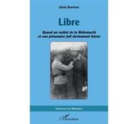 Libre: Quand un soldat de la Wehrmacht et son prisonnier juif deviennent frères