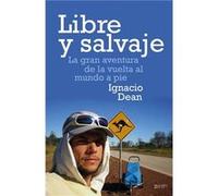 Libre y salvaje: La gran aventura de la vuelta al mundo a pie