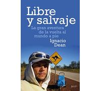 Libre y salvaje: La gran aventura de la vuelta al mundo a pie