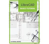 LibreCAD Basics Tutorial: Floor Plans, Sectional Elevation of Staircase, Elevation, Roof Plans