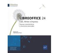 LibreOffice 24: Calc, Writer e Impress: novedades y funciones esenciales