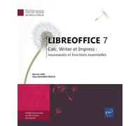 LibreOffice 7 - Calc, Writer et Impress : nouveautés et fonctions essentielles
