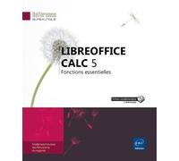 LibreOffice Calc 5 Fonctions essentielles - Collectif - Eni Editions - broché - Guide