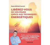 Librérez-vous de vos peurs grâce aux techniques énergétiques