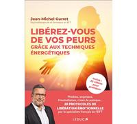 Librérez-vous de vos peurs grâce aux techniques énergétiques - Jean-Michel Gurret - Leduc S. - broché - Guide