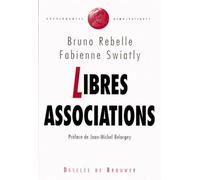 Libres Associations - Ambitions Et Limites Du Modèle Associatif