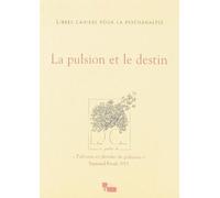 Libres cahiers pour la psychanalyse N15 - La pulsion et le destin