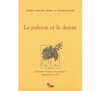Libres cahiers pour la psychanalyse N15 - La pulsion et le destin A partir de pulsions et destins de pulsions - sigmund freud 1915 - Catherine Chabert - In Press Eds - broché - Revue