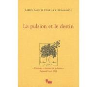 Libres cahiers pour la psychanalyse N15 - La pulsion et le destin Catherine Chabert (Auteur), Jean-Claude Rolland (Auteur)